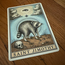 Load image into Gallery viewer, Saint Jimothy
